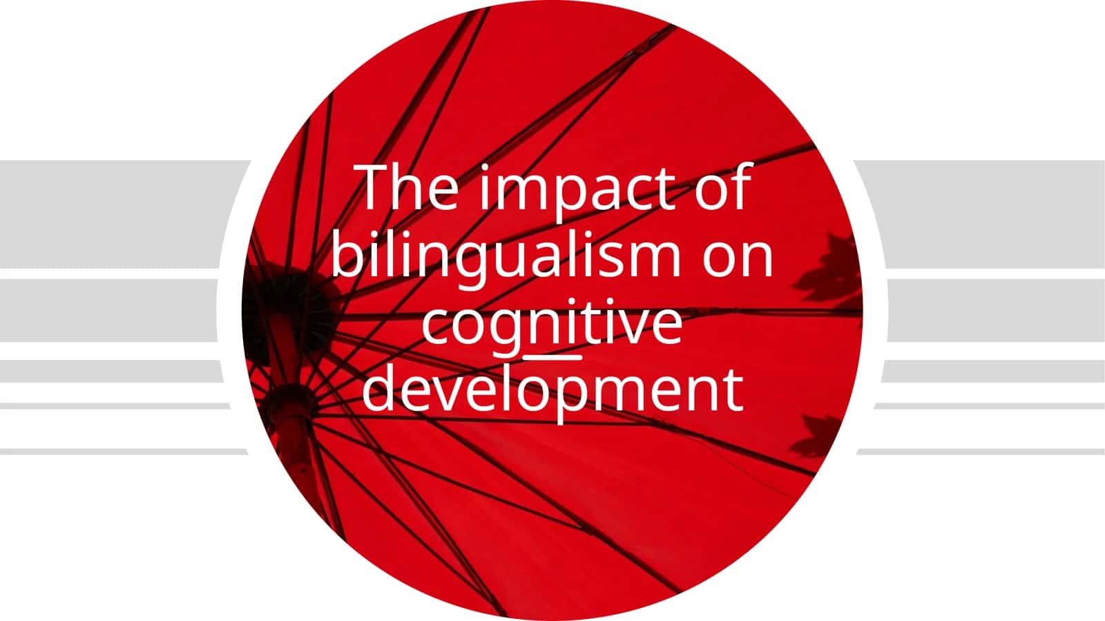 The impact of bilingualism on cognitive development