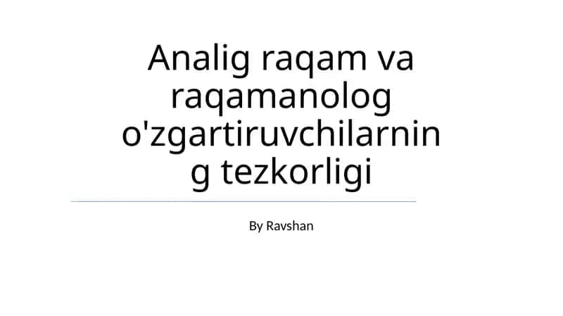 Analig raqam va raqamanolog o'zgartiruvchilarning tezkorligi
