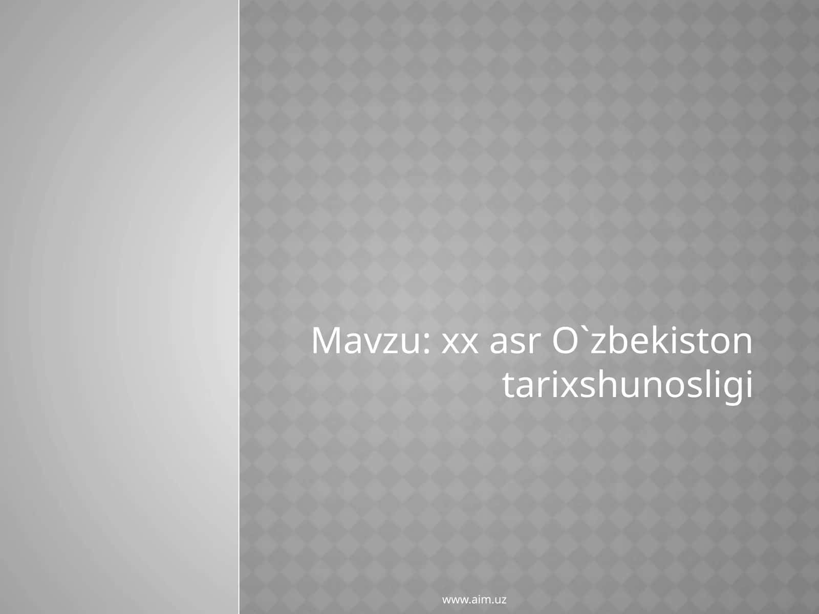 xxasr O`zbekiston tarix shunosligi