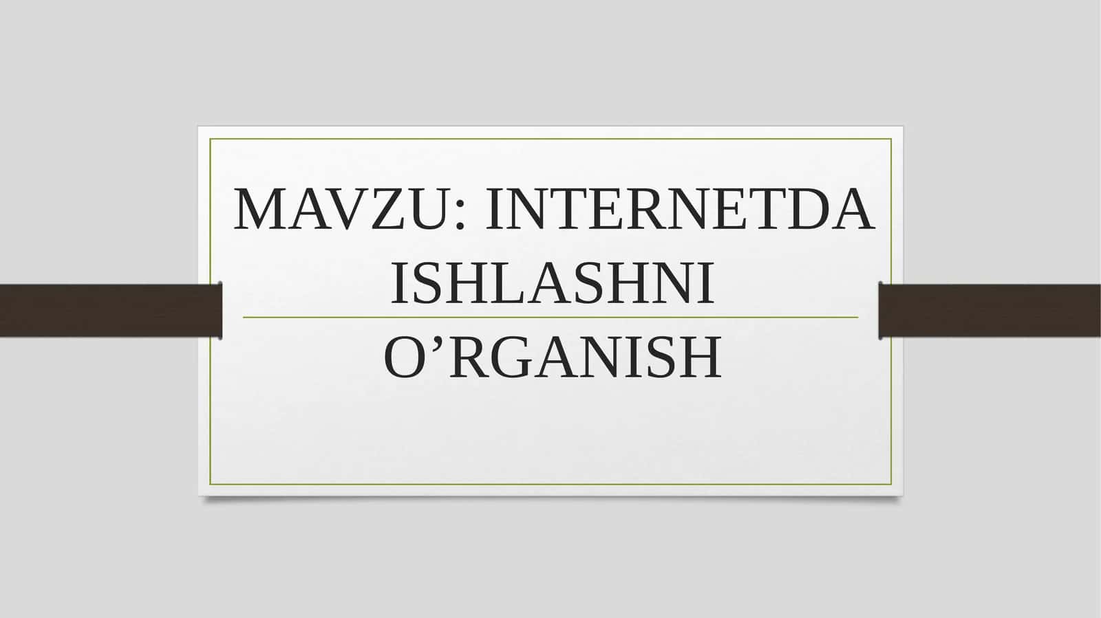 INTERNETDA ISHLASHNI O’RGANISH