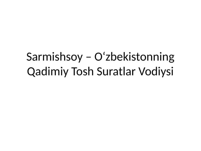 Sarmishsoy – O‘zbekistonning Qadimiy Tosh Suratlar Vodiysi