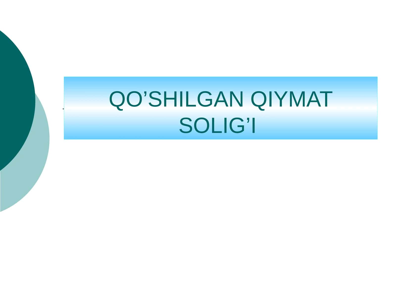QO'SHILGAN QIYMAT SOLIG'I