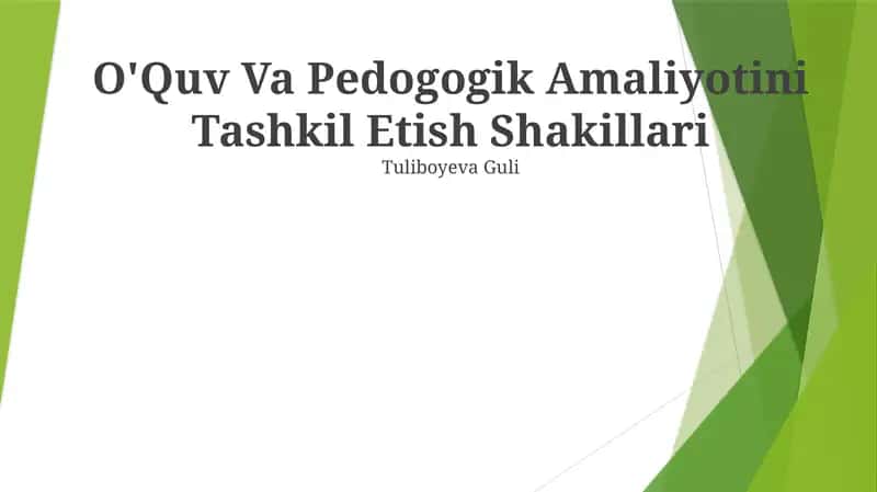 O'Quv Va Pedogogik Amaliyotini Tashkil Etish Shakillari
