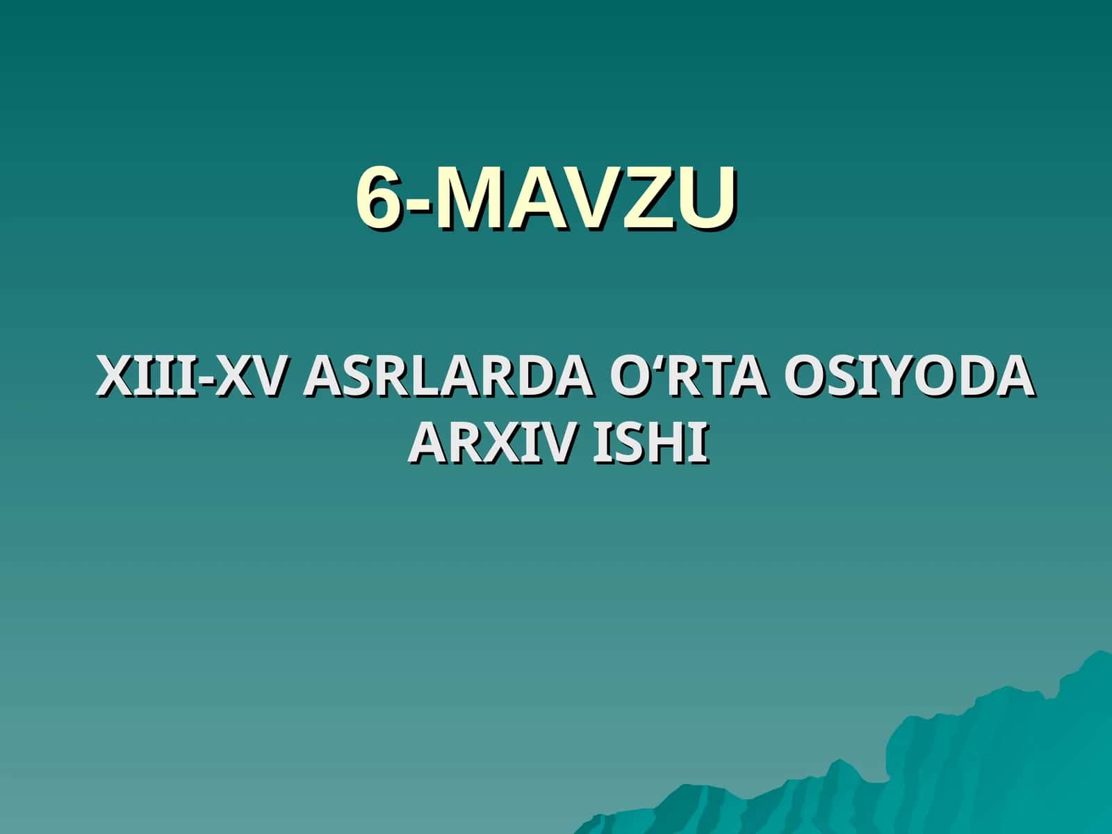 XIII-XV ASRLARDAO‘RTA OSIYODA ARXIV ISHI