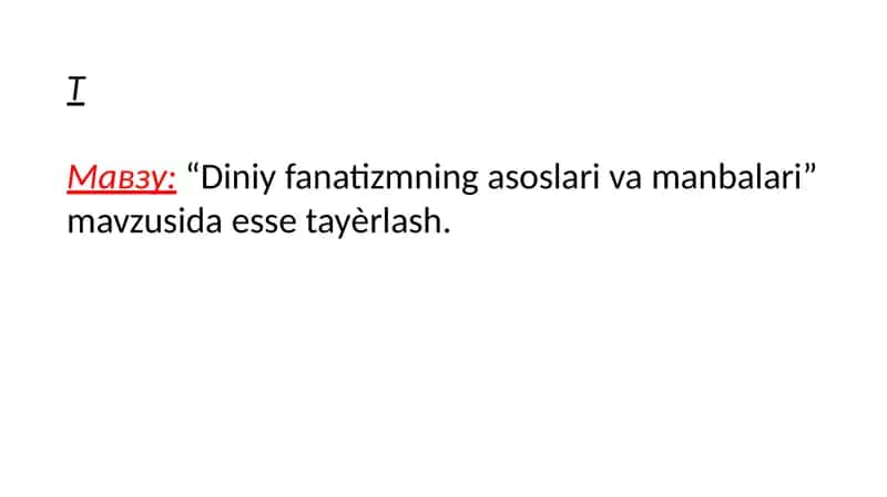 Diniy fanatizmning asoslari va manbalari” mavzusida esse tayѐrlash.