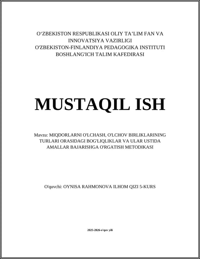 MIQDORLARNI O'LCHASH, O'LCHOV BIRLIKLARINING TURLARI ORASIDAGI BOG'LIQLIKLAR VA ULAR USTIDA AMALLAR BAJARISHGA O'RGATISH METODIKASI