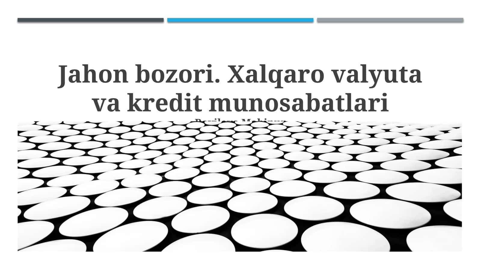 Jahon bozori. Xalqaro valyuta va kredit munosabatlari