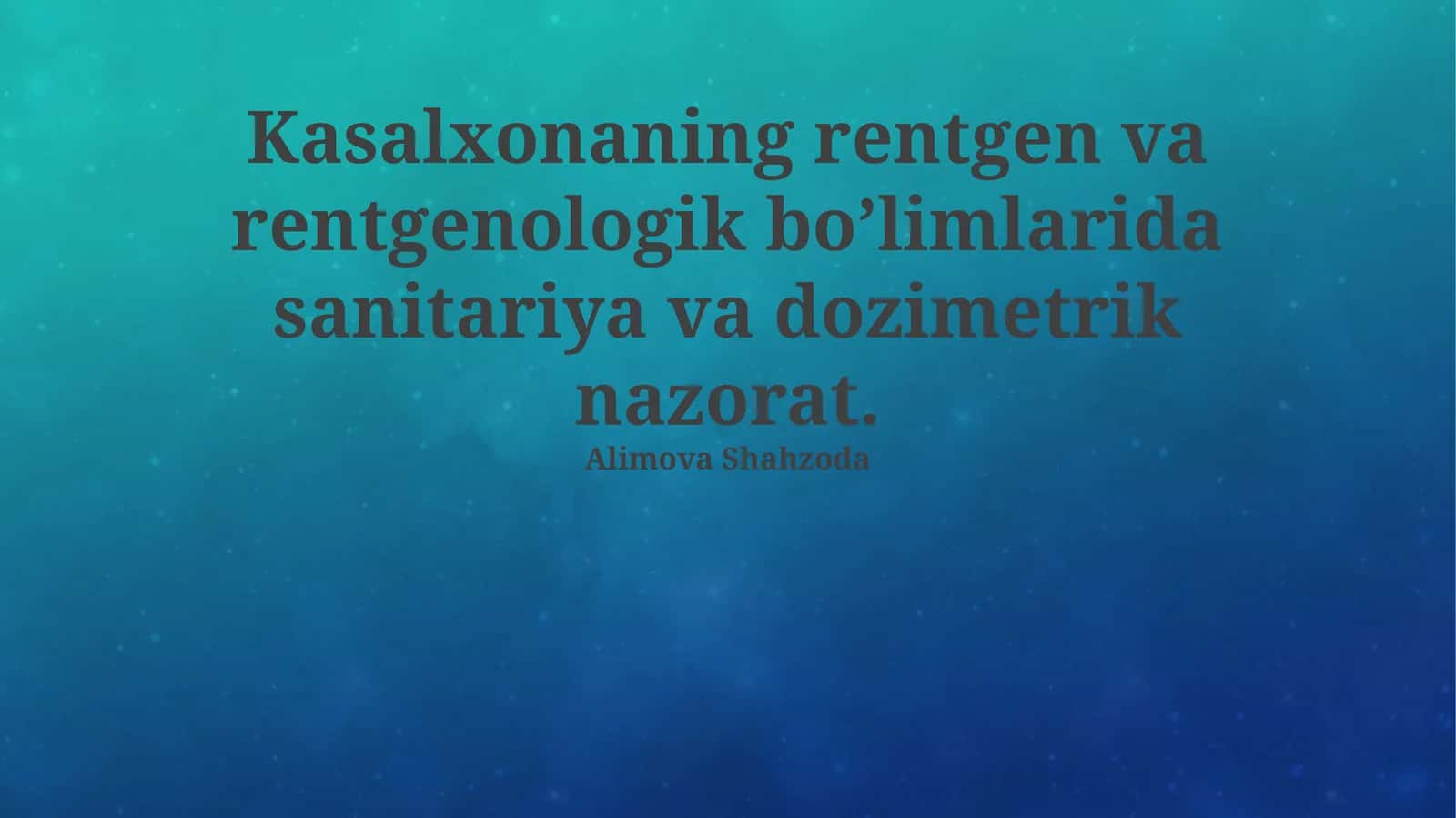 Kasalxonaning rentgen va rentgenologik bo’limlarida sanitariya va dozimetrik nazorat