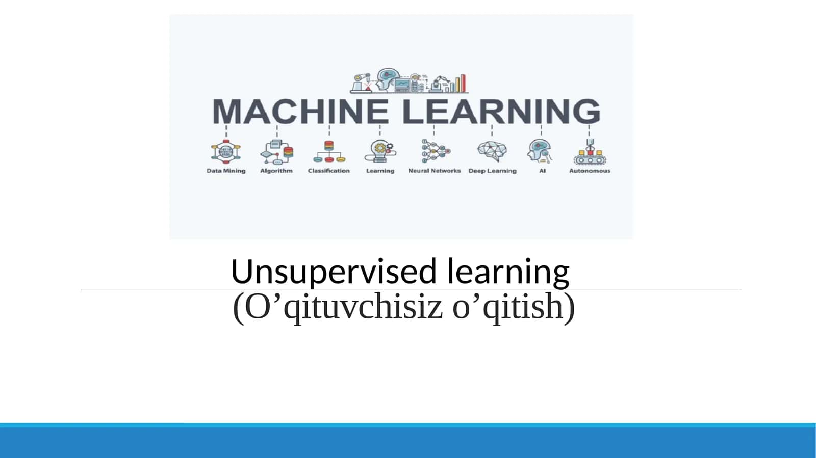 Unsupervised learning(O’qituvchisizo’qitish)
