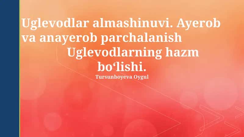 Uglevodlar almashinuvi. Ayerob va anayerob parchalanish