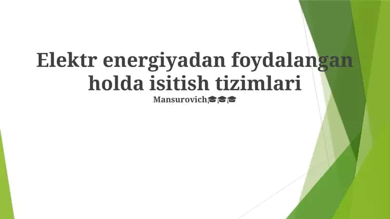 Elektr energiyadan foydalangan holda isitish tizimlari Mansurovich