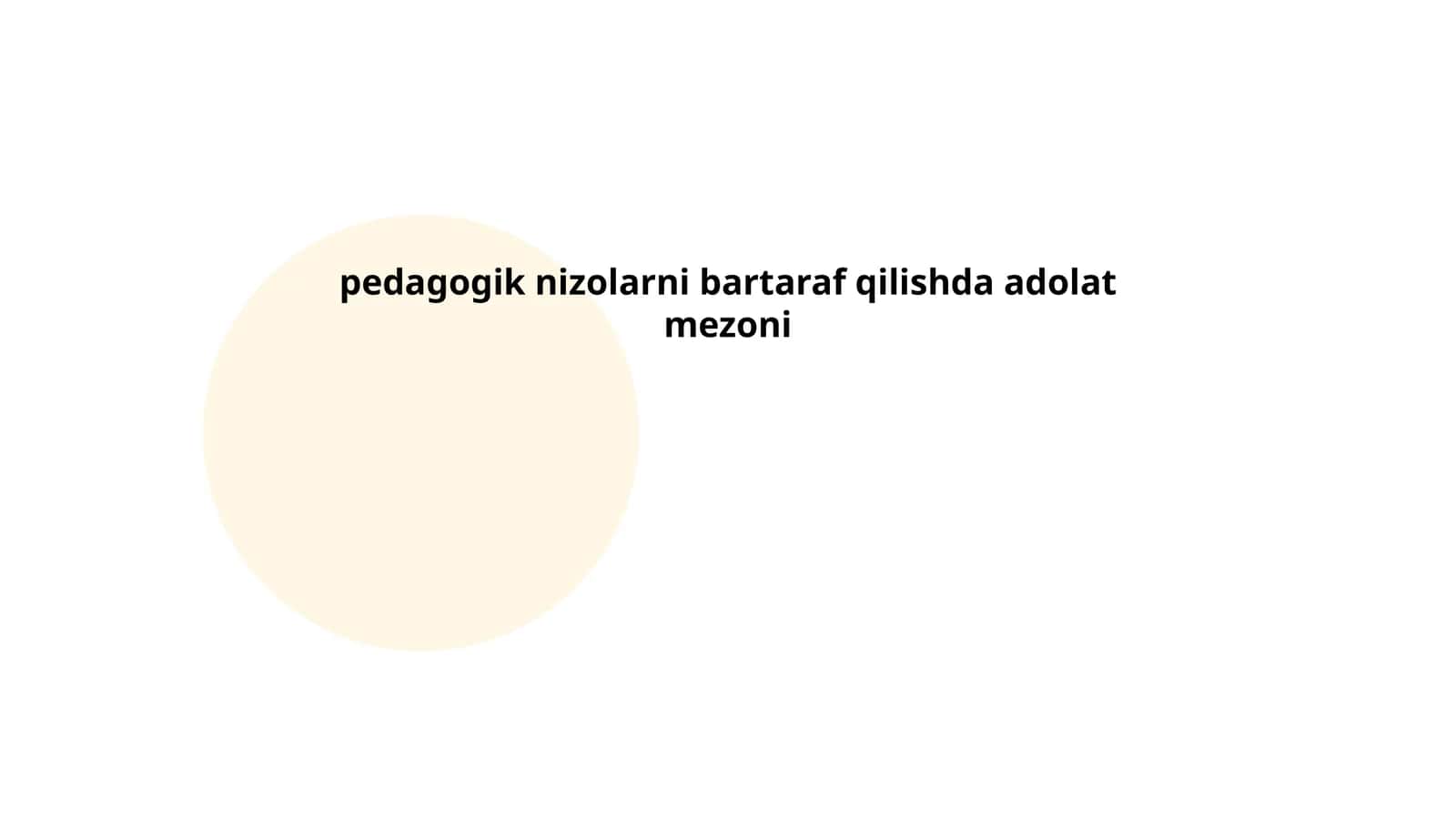 Pedagogik nizolarni bartaraf qilishda adolat mezoni