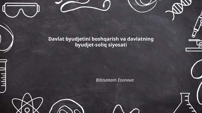 Davlat byudjetini boshqarish va davlatning byudjet-soliq siyosati