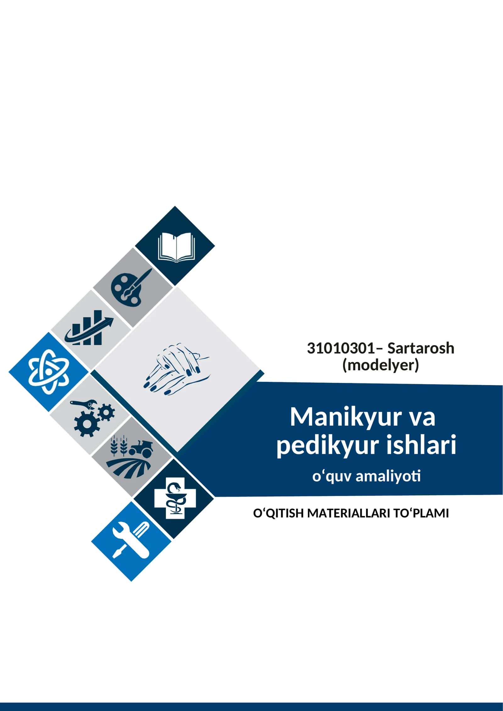 MANIKYUR VA PEDIKYUR ISHLARI oʻquv amaliyotidan O‘QITISH MATERIALLARI TO‘PLAMI