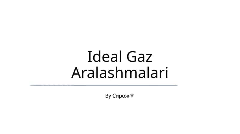 Ideal Gaz Aralashmalari