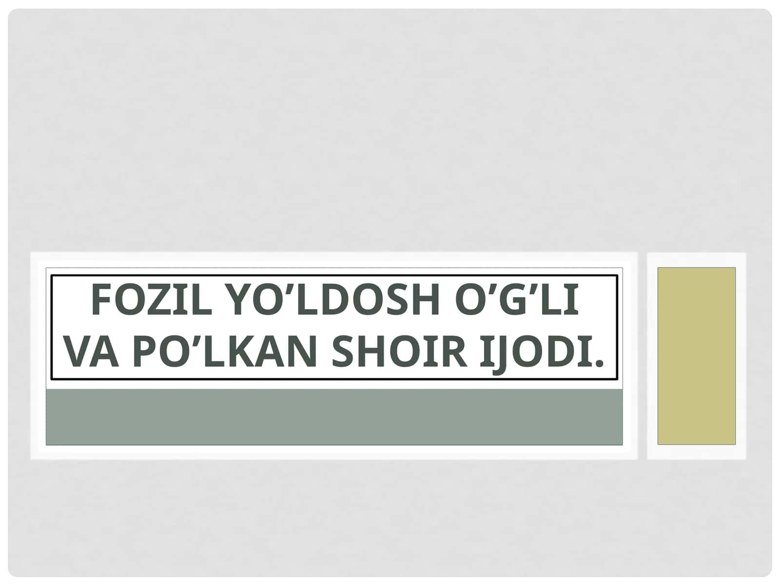 FOZIL YO’LDOSHo’g’livaPO’LKANshoirijodi