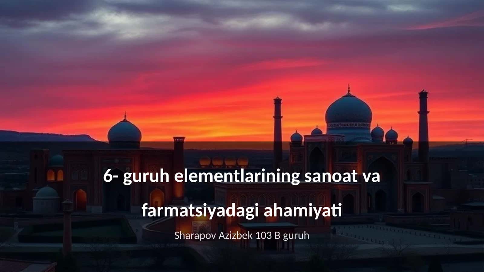 6- guruh elementlarining sanoat va farmatsiyadagi ahamiyati