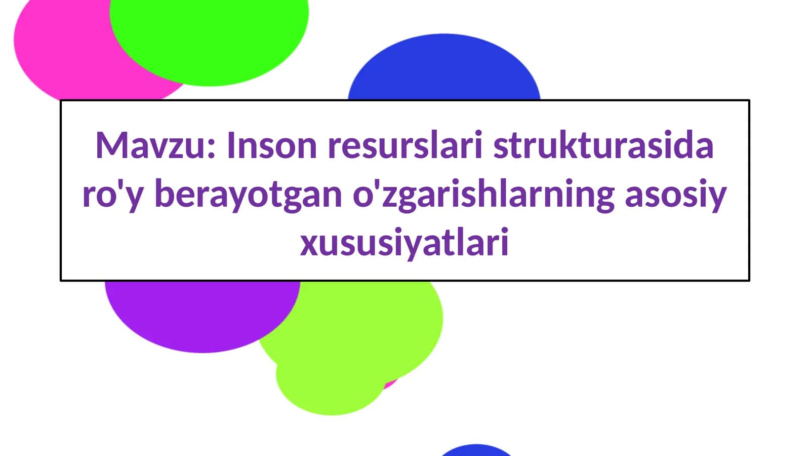 Inson resurslari strukturasida ro'y berayotgan o'zgarishlarning asosiy xususiyatlari