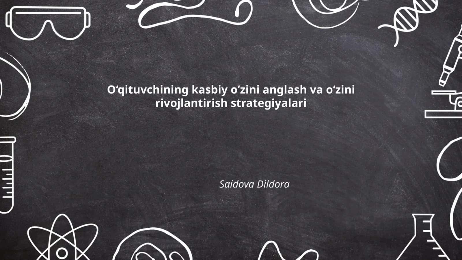 O‘qituvchining kasbiy o‘zini anglash va o‘zini rivojlantirish strategiyalari