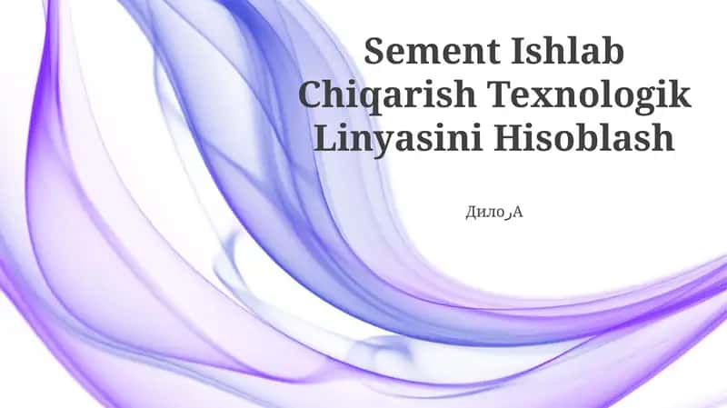 Sement Ishlab Chiqarish Texnologik Linyasini Hisoblash