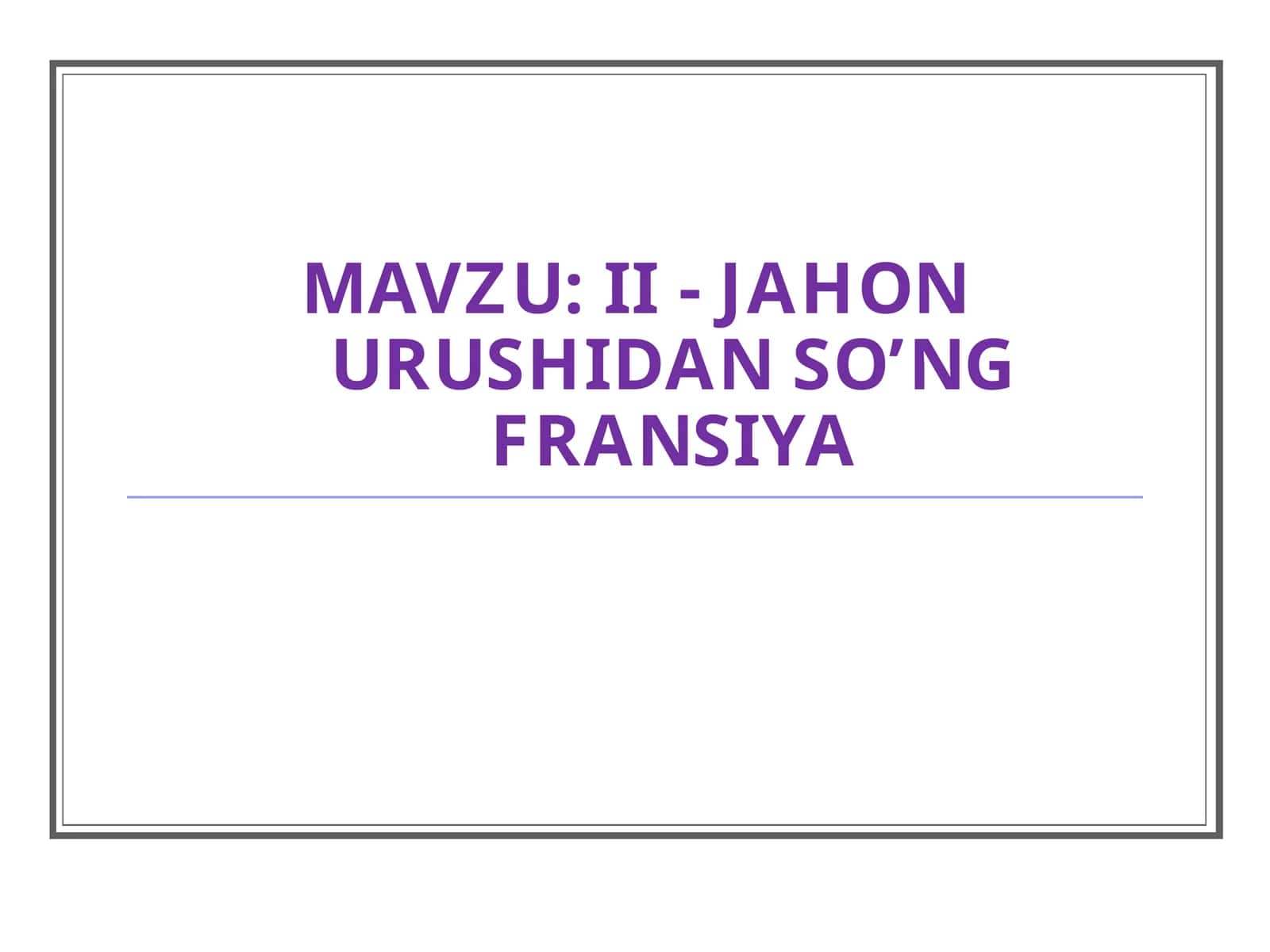 II-JAHON URUSHIDAN SO’NG FRANSIYA