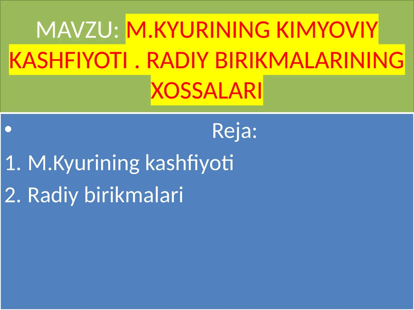 M.KYURINING KIMYOVIY KASHFIYOTI. RADIY BIRIKMALARINING XOSSALARI