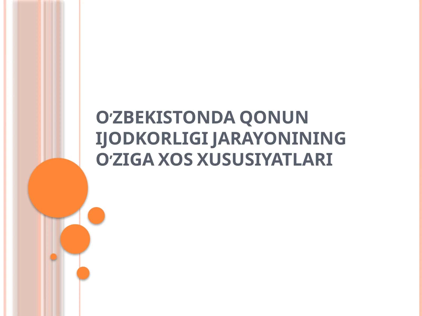 O’ZBEKISTONDA QONUN IJODKORLIGI JARAYONINING O’ZIGA XOS XUSUSIYATLARI