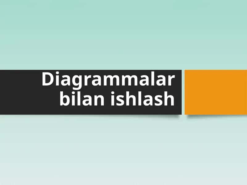 Diagrammalar bilan ishlash