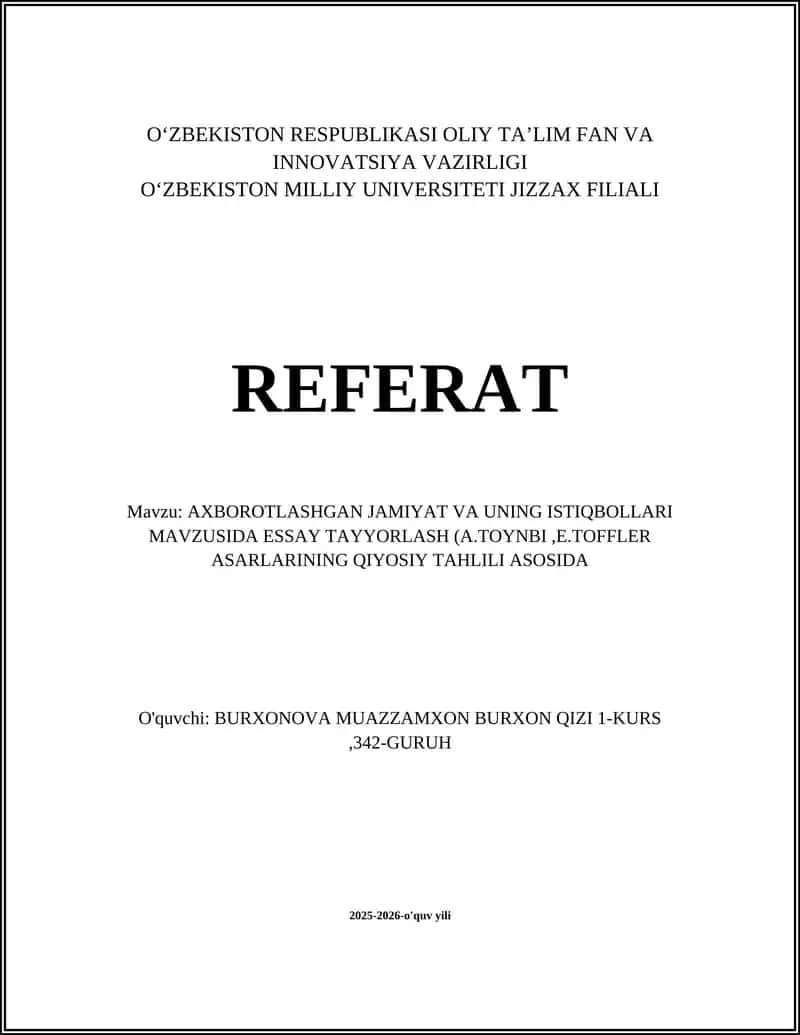 AXBOROTLASHGAN JAMIYAT VA UNING ISTIQBOLLARI MAVZUSIDA ESSAY TAYYORLASH (A.TOYNBI,E.TOFFLER ASARLARINING QIYOSIY TAHLILI ASOSIDA