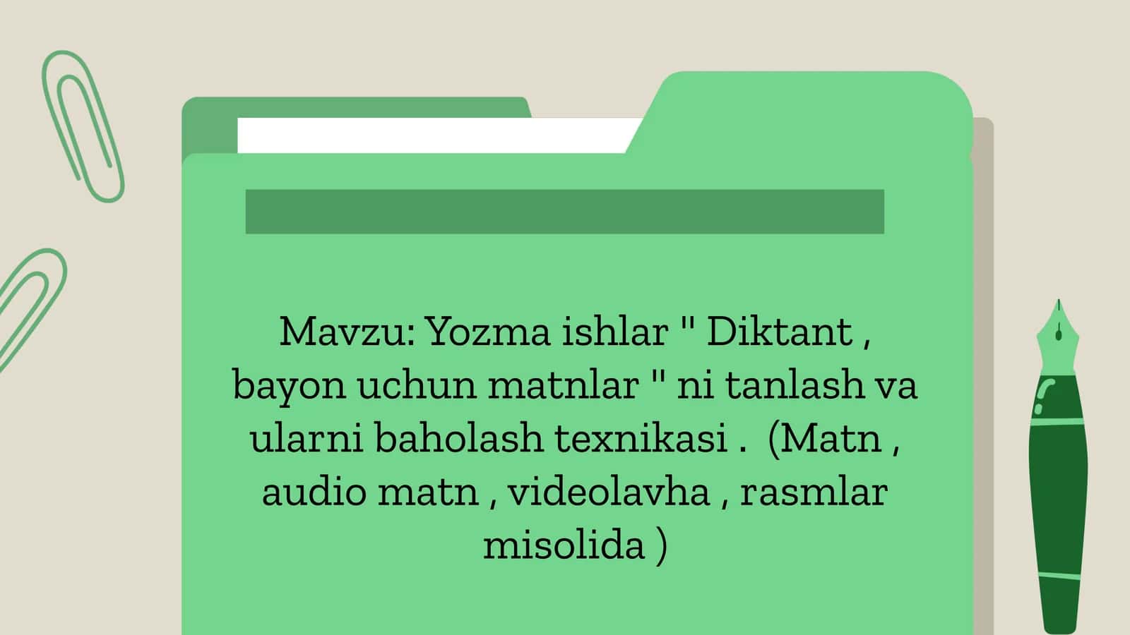 Yozma ishlar Diktant , bayon uchun matnlar ni tanlash va ularni baholash texnikasi . (Matn , audio matn , videolavha , rasmlar misolida )