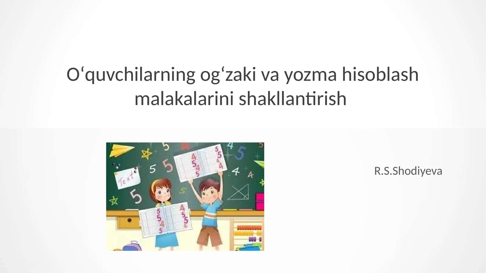 Ogʻzaki va yozma hisoblash malakalarini shakllantirish