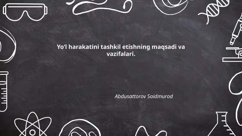 Yoʻl harakatini tashkil etishning maqsadi va vazifalari