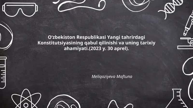 O‘zbekiston Respublikasi Yangi tahrirdagi Konstitutsiyasining qabul qilinishi va uning tarixiy ahamiyati