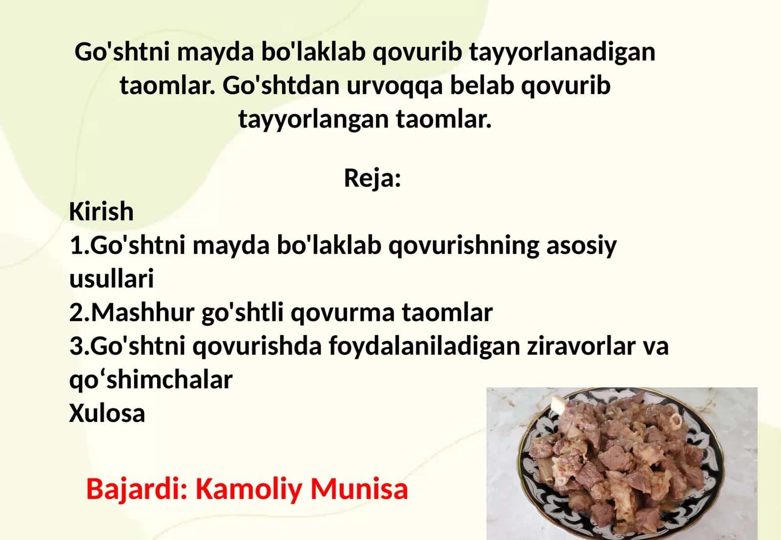 Go'shtni mayda bo'laklab qovurib tayyorlanadigan taomlar. Go'shtdan urvoqqa belab qovurib tayyorlangan taomlar.