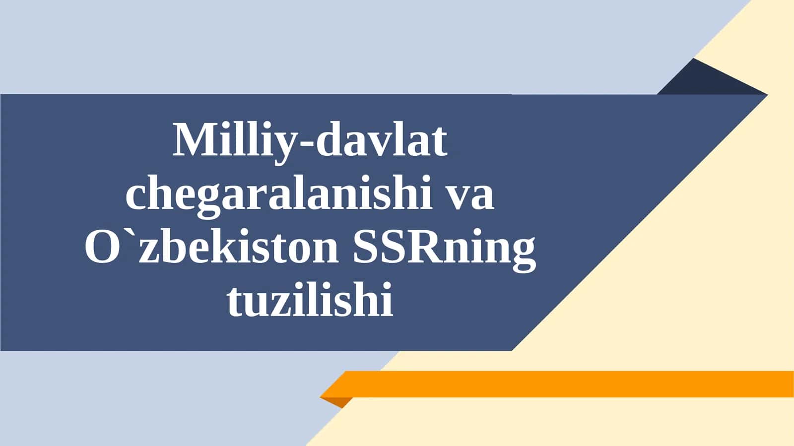 Milliy-davlatchegaralashuva O`zbekiston SSR ning tuzilishi