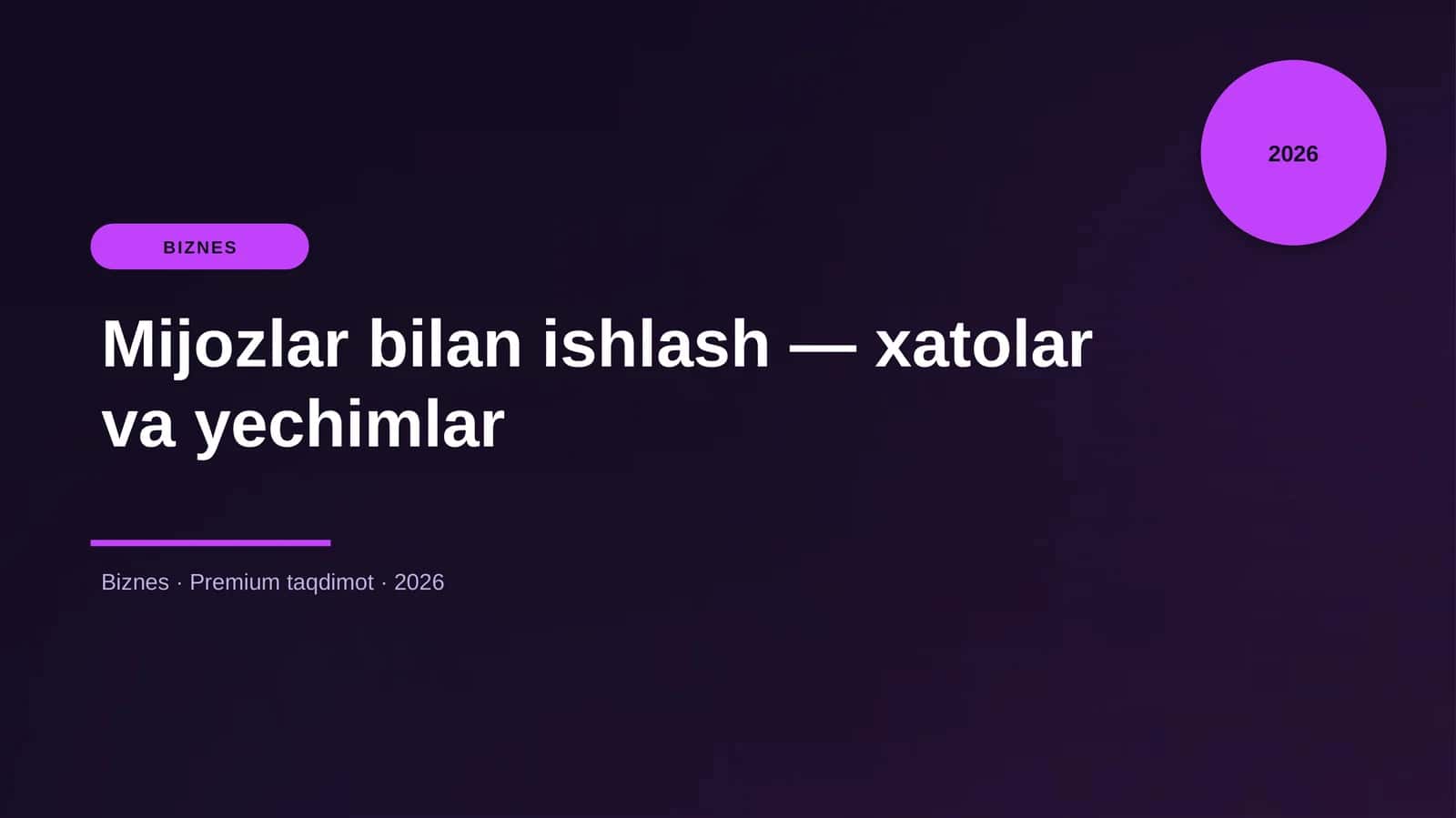 Mijozlar bilan ishlash — xatolar va yechimlar