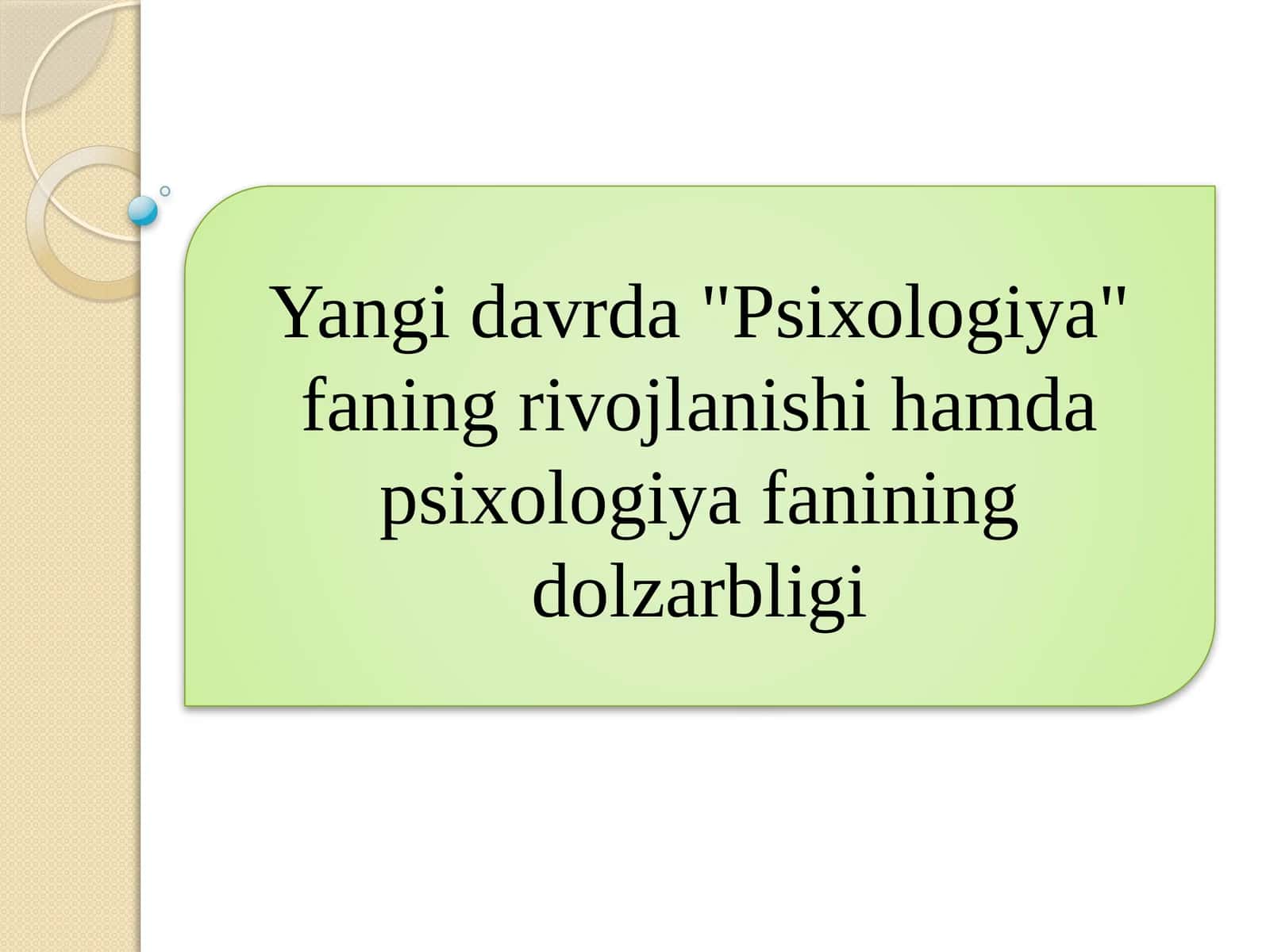 Yangidavrda"Psixologiya"faningrivojlanishihamdapsixologiyafaniningdolzarbligi