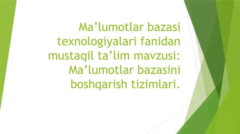 Ma’lumotlar bazasasi texnologiyalari fanidan mustaqil ta’lim mavzusi