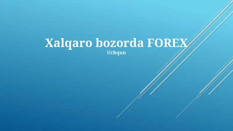 Xalqaro bozorda FOREX