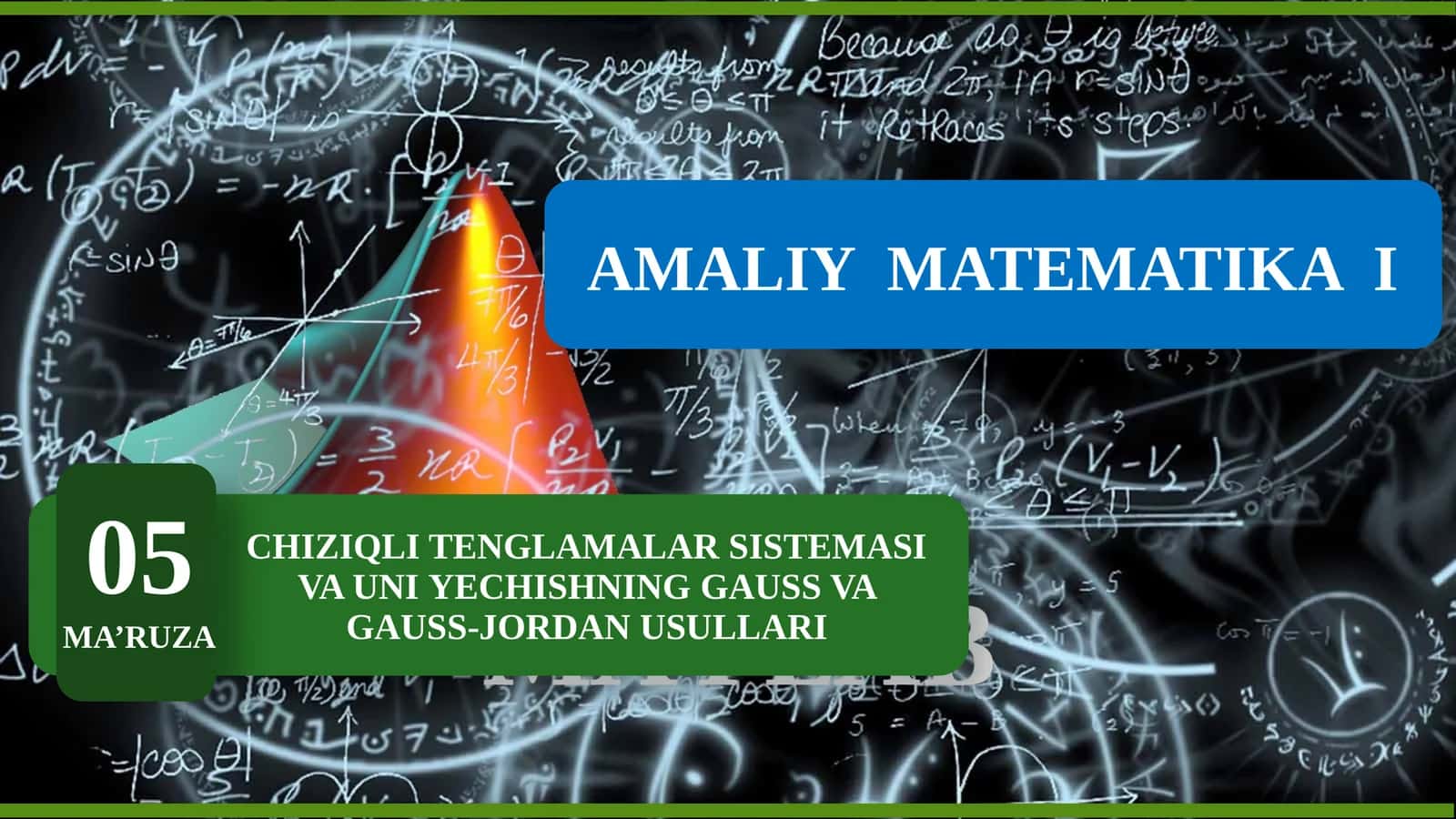 Chiziqli algebraik tenglamalar sistemasi va uni yechishning Gauss hamda Gauss-Jordan usullari