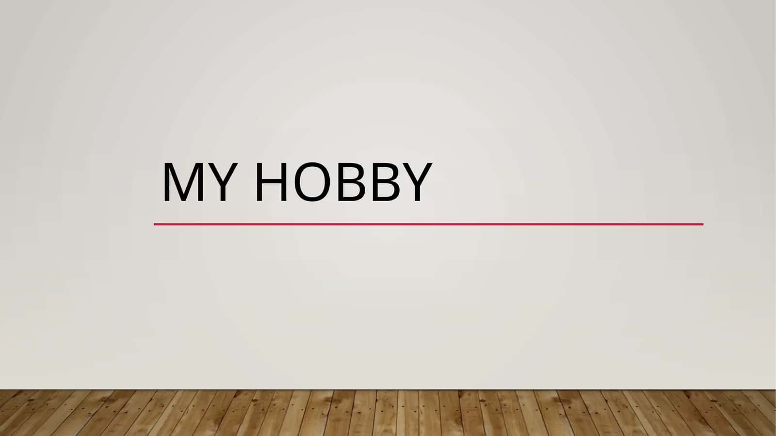 My hobby