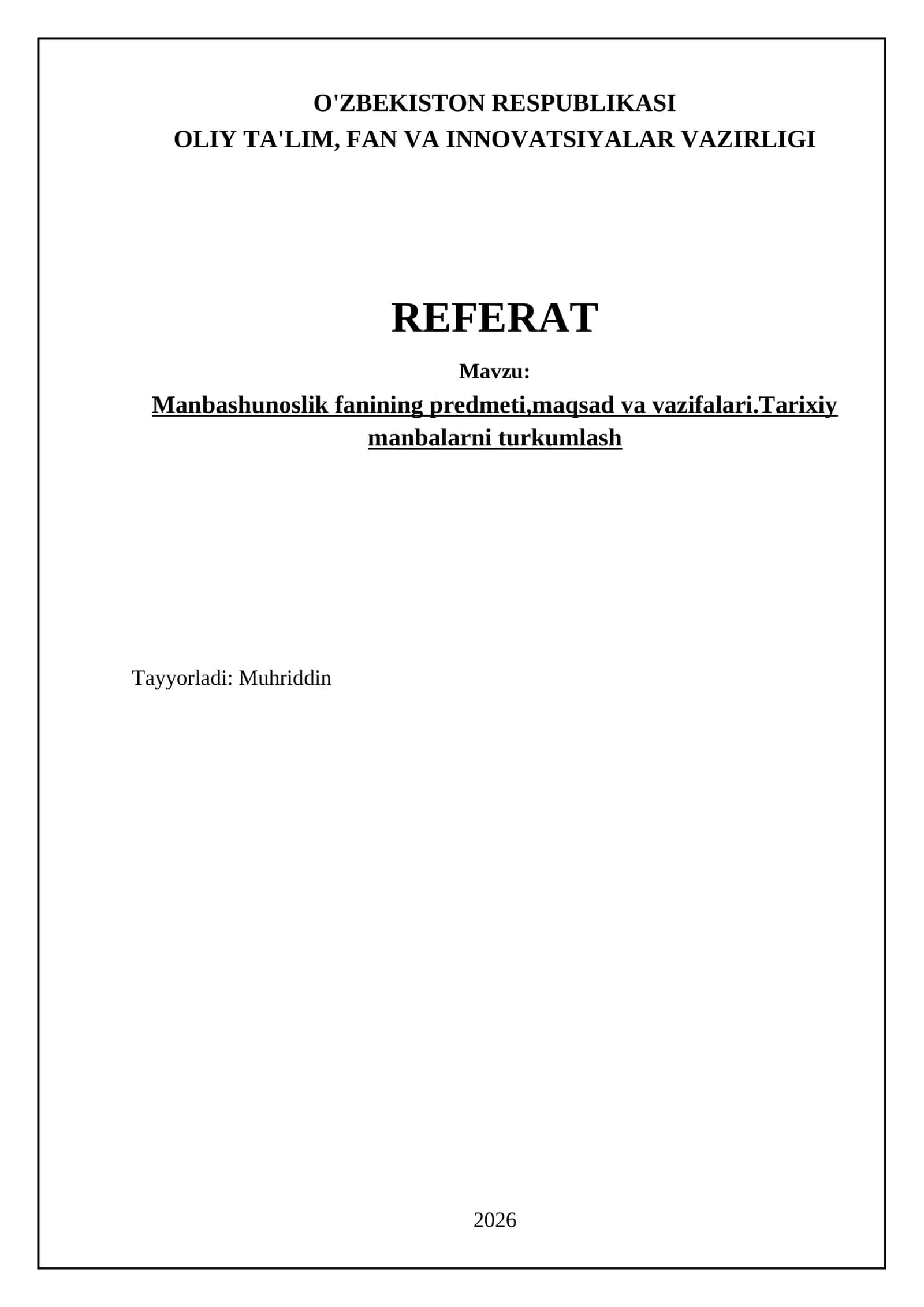 Manbashunoslik fanining predmeti,maqsad va vazifalari.Tarixiy manbalarni turkumlash
