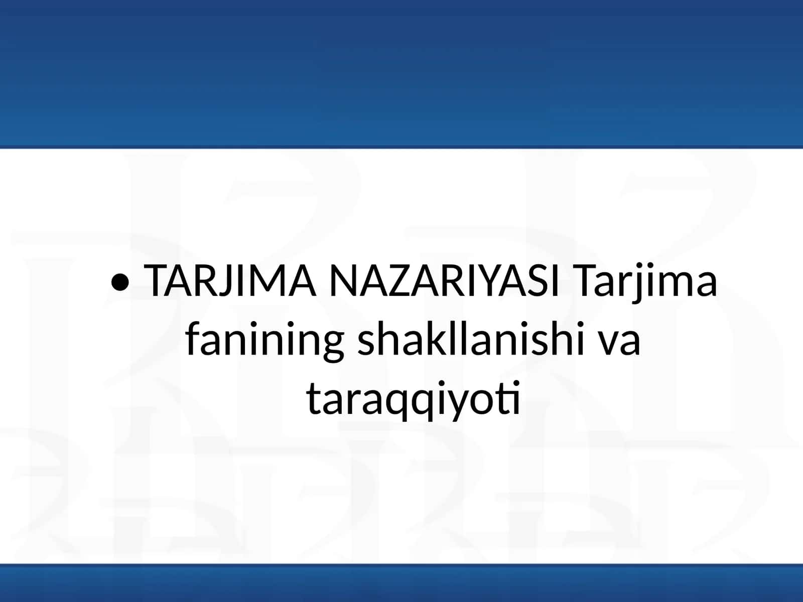 Tarjimashunoslik - Tarjima fanining shakllanishi va taraqqiyoti