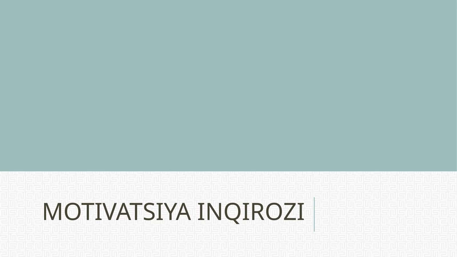 MOTIVATSIYA INQIROZI