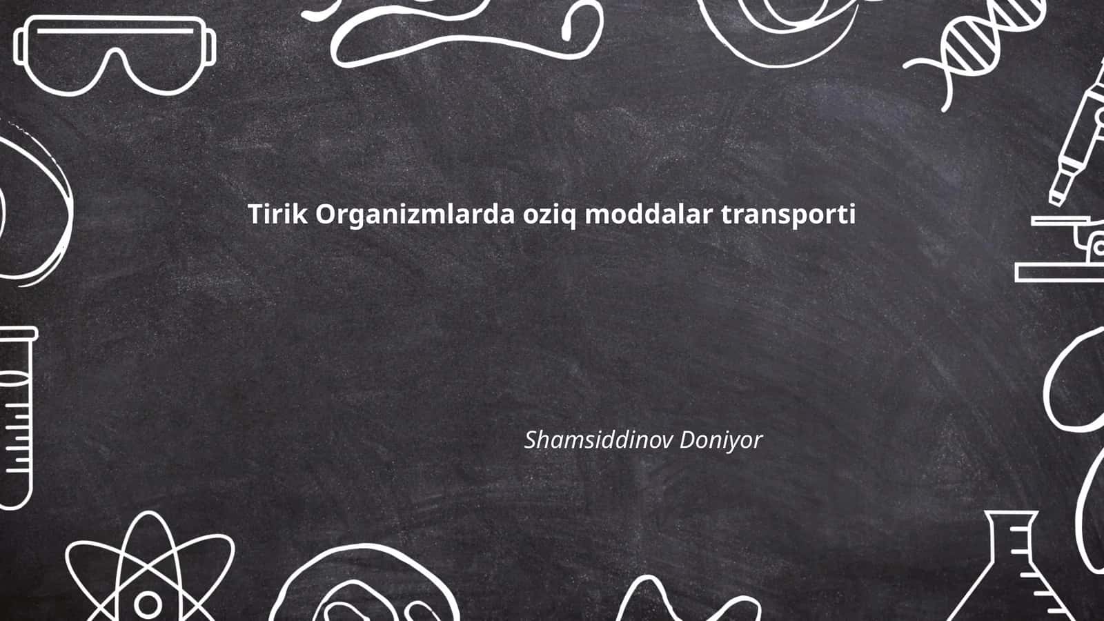 Tirik Organizmlarda oziq moddalar transporti