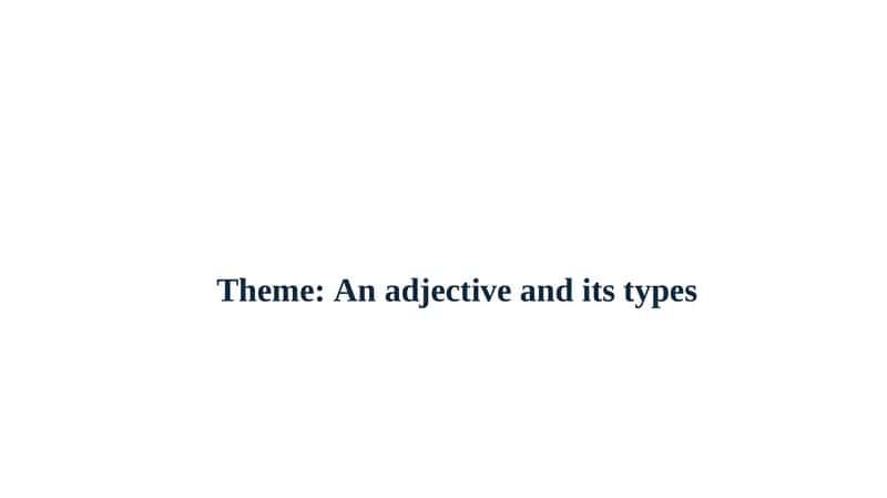 An adjective and its types
