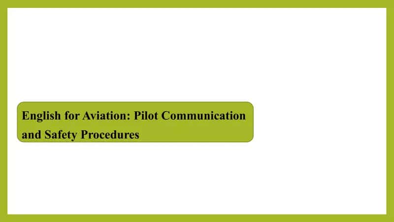 Pilot Communication and Safety Procedures