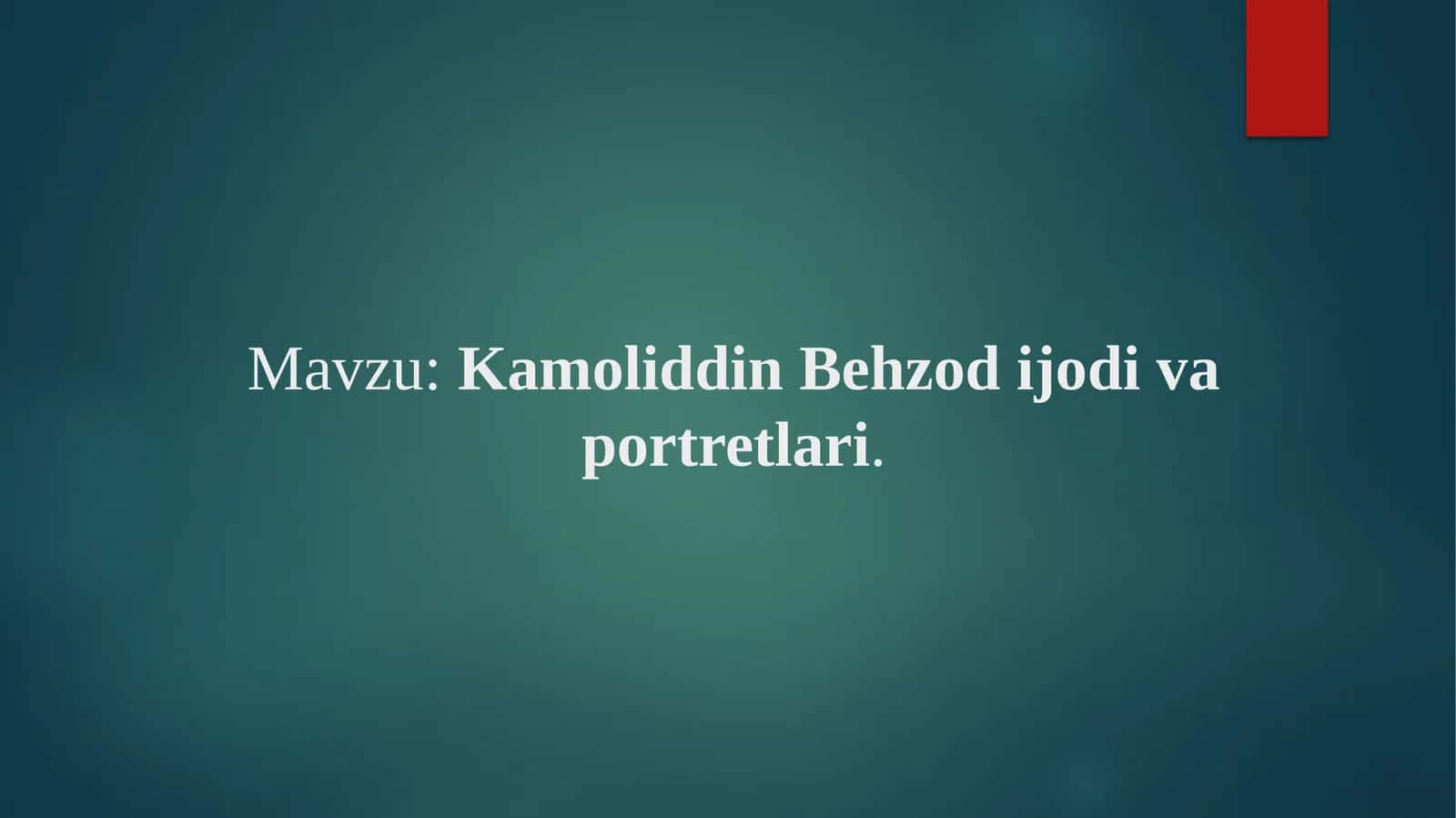 Kamoliddin Behzodi ijodi va portretlari