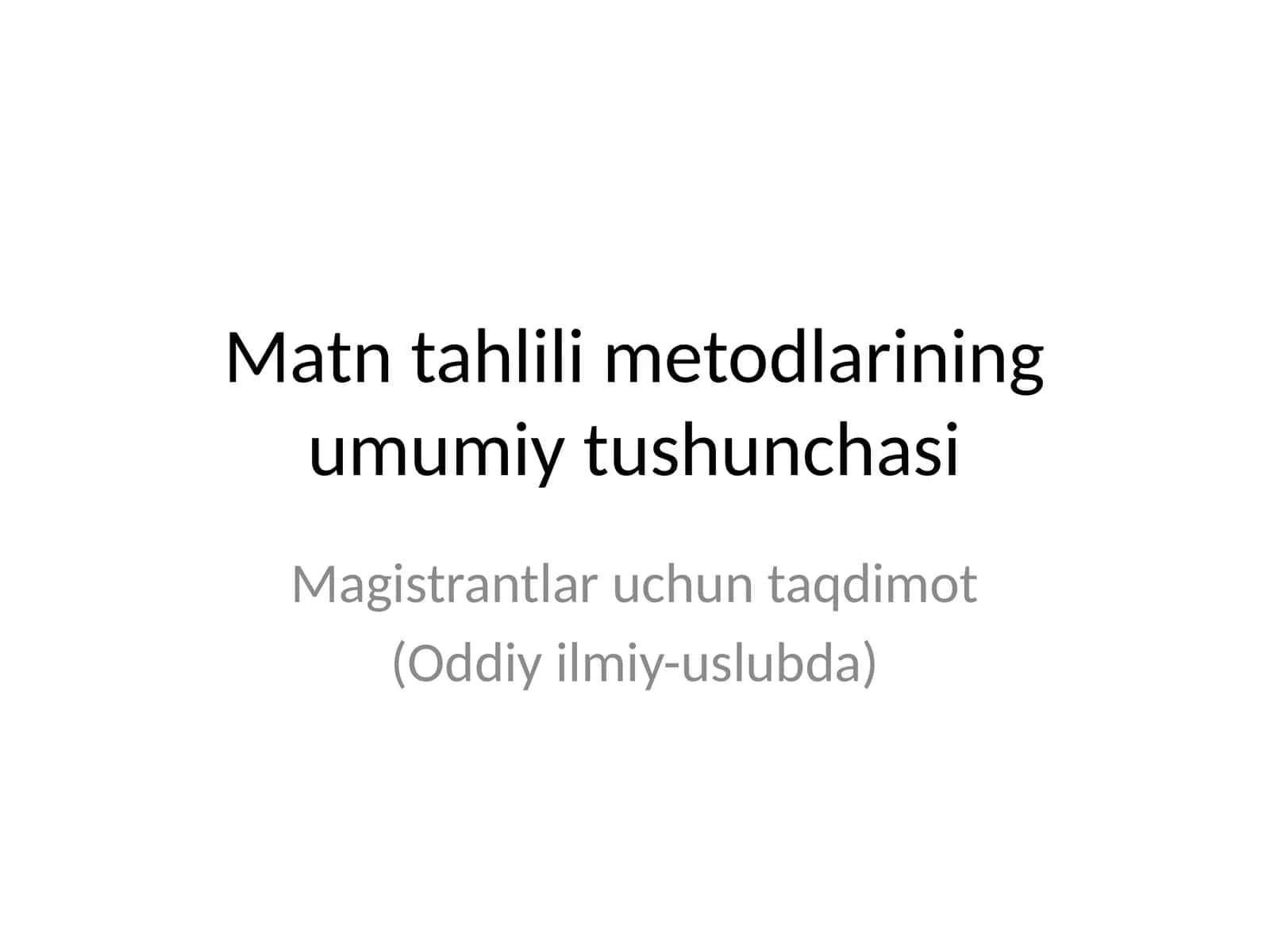 Matn tahlili metodlarining umumiy tushunchasi