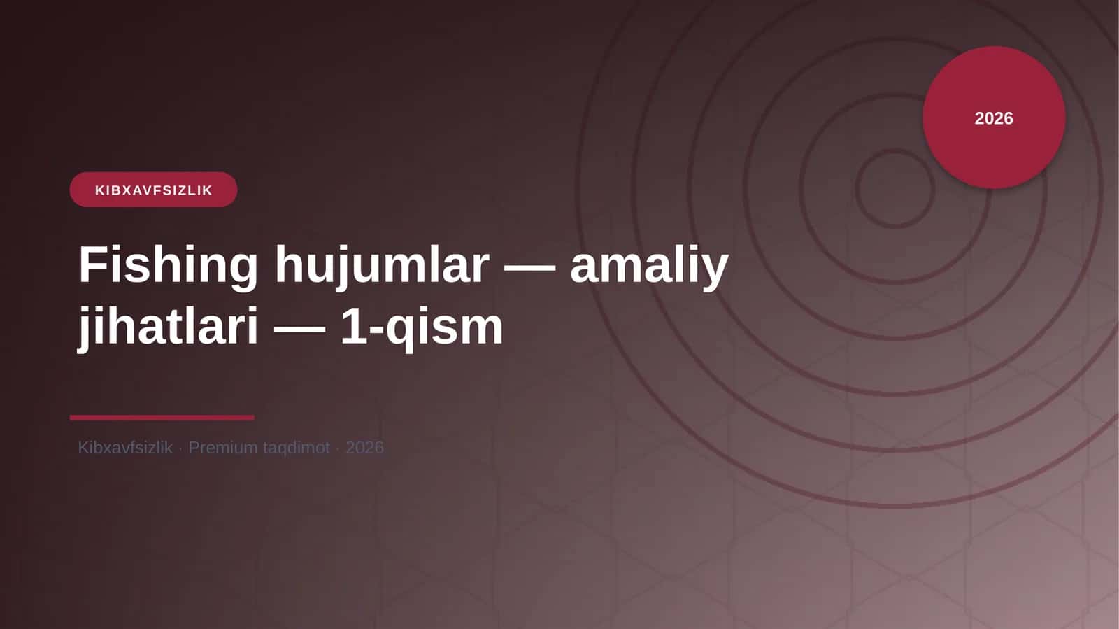 Fishing hujumlar — amaliy jihatlari — 1-qism